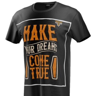 Make Your Dream Comes True Typography Custom Cotton T-Shirt – Black Round Neck Unisex Streetwear